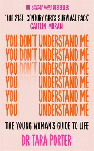 You Don't Understand Me: The Young Woman's Guide to Life (Paperback)