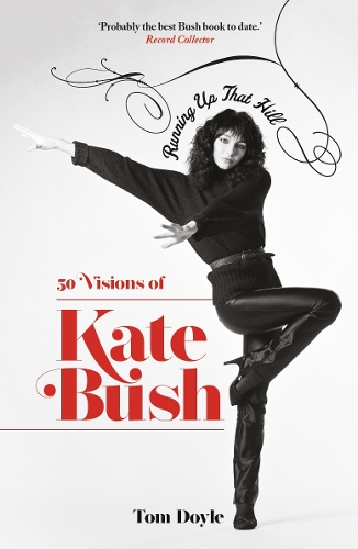 Running Up That Hill: 50 Visions of Kate Bush (Paperback)