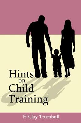Hints on Child Training (Paperback)