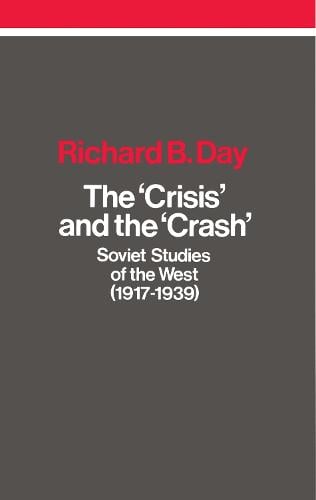 The Crisis and the Crash: Soviet Studies of the West (1917-1939) (Paperback)