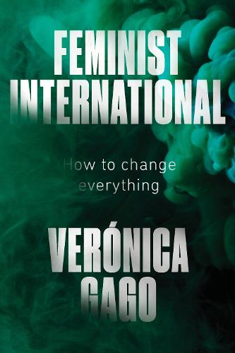 Feminist International: How to Change Everything (Paperback)