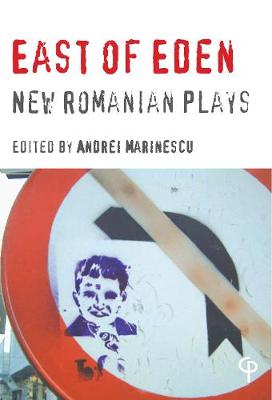 East of Eden: New Romanian Plays - Carysfort Press Ltd. (Paperback)