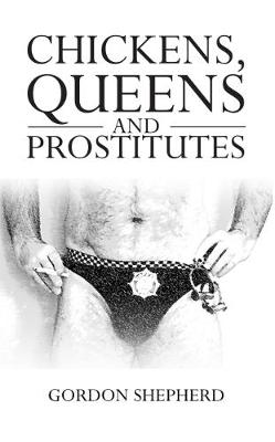 Chickens, Queens and Prostitutes (Hardback)