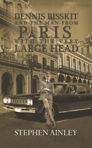 Dennis Bisskit and The Man From Paris With the Very Large Head (Paperback)