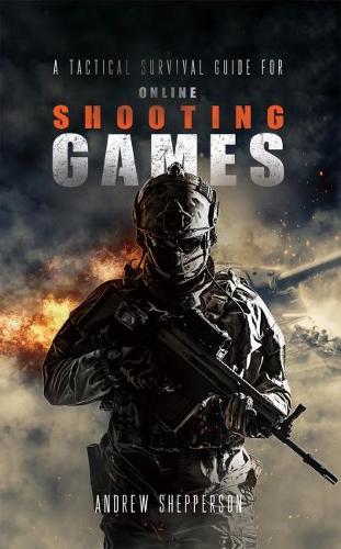 A tactical survival guide for online shooting games. (Paperback)
