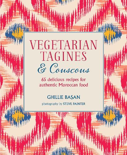 Vegetarian Tagines & Couscous: 65 Delicious Recipes for Authentic Moroccan Food (Hardback)