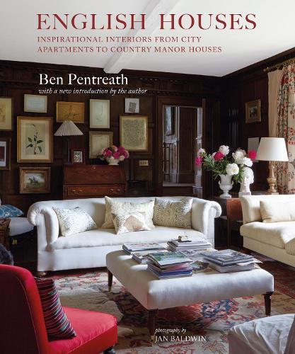 English Houses: Inspirational Interiors from City Apartments to Country Manor Houses (Hardback)