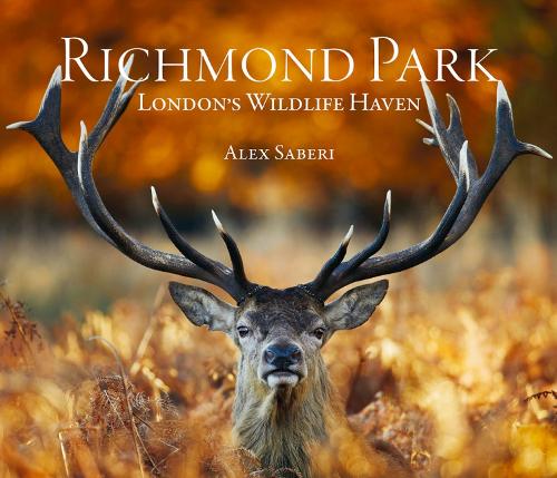 Richmond Park: London's Wildlife Haven (Hardback)
