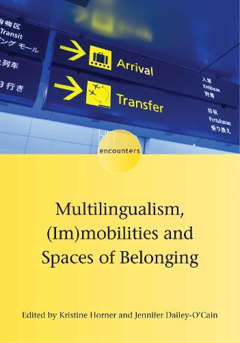 Multilingualism, (Im)mobilities and Spaces of Belonging - Encounters (Hardback)