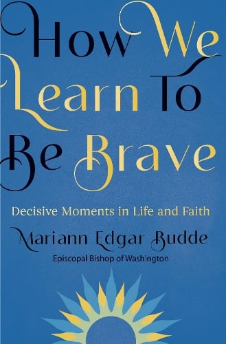 How We Learn to Be Brave: Decisive Moments in Life and Faith (Paperback)