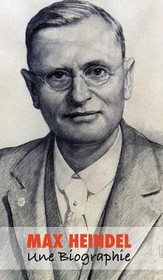 Max Heindel, Une Biographie (Hardback)