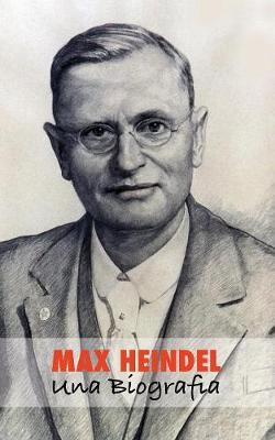 Max Heindel: Una Biografia (Paperback)