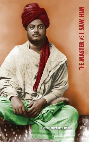 Swami Vivekananda, the Master as I Saw Him (Hardback)