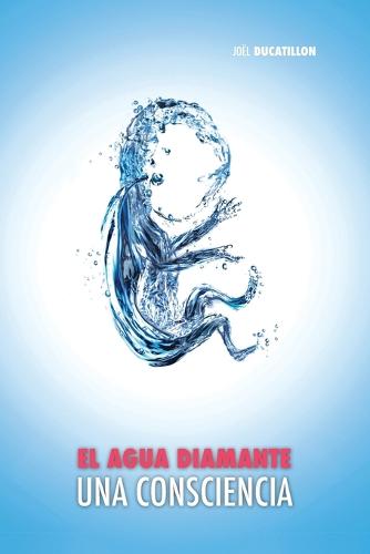 El Agua Diamante, Una Consciencia (Paperback)
