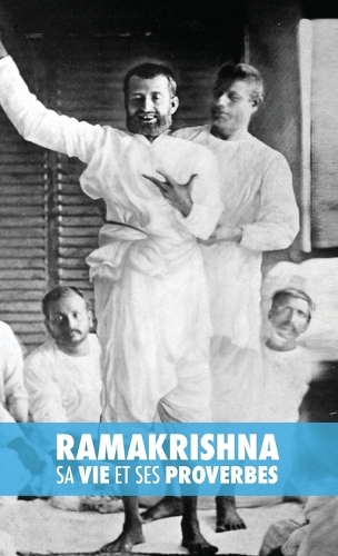Ramakrishna, Sa Vie Et Ses Proverbes (Hardback)