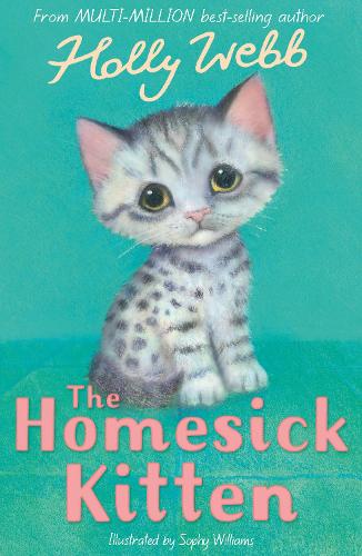 The Homesick Kitten - Holly Webb Animal Stories 51 (Paperback)