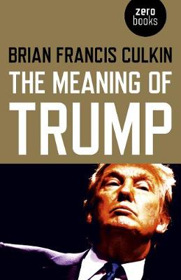 Meaning of Trump, The (Paperback)