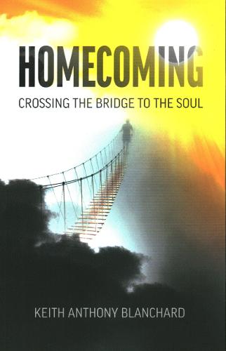 Homecoming: Crossing the Bridge to the Soul (Paperback)