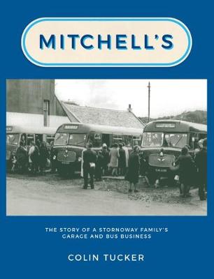 Mitchell's: The Story of a Stornoway Family's Garage and Bus Business (Paperback)