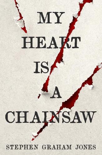 stephen graham jones my heart is a chainsaw
