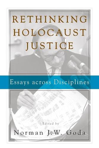 Rethinking Holocaust Justice: Essays across Disciplines (Paperback)