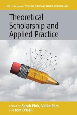 Theoretical Scholarship and Applied Practice - Studies in Public and Applied Anthropology (Paperback)