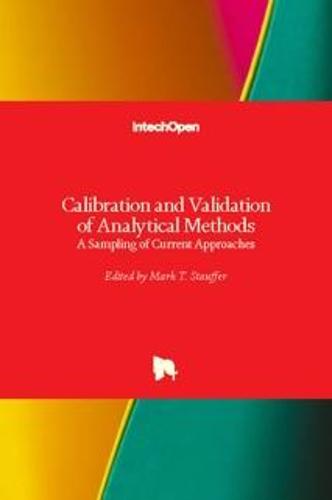 Calibration and Validation of Analytical Methods: A Sampling of Current Approaches (Hardback)