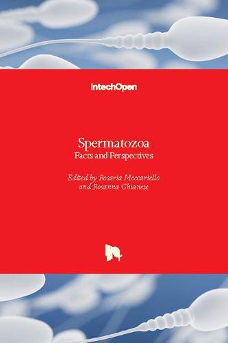 Spermatozoa: Facts and Perspectives (Hardback)