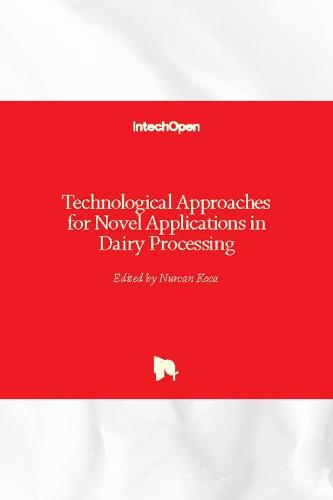 Technological Approaches for Novel Applications in Dairy Processing (Hardback)