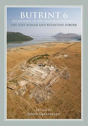 Butrint 6: Excavations on the Vrina Plain Volumes 1-3 - Butrint Archaeological Monographs 6 (Hardback)