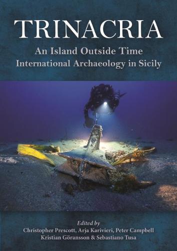 Trinacria, 'An Island Outside Time': International Archaeology in Sicily (Hardback)