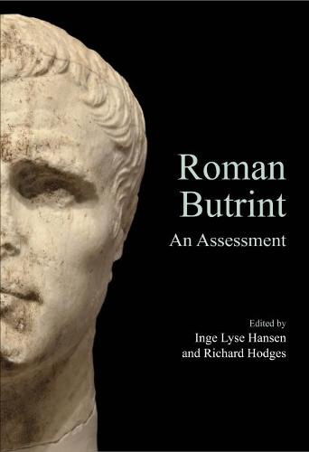 Roman Butrint: An Assessment - Butrint Archaeological Monographs 1 (Paperback)