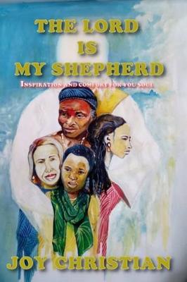 The LORD IS MY SHEPHERD: Inspiration and comfort for your soul (Paperback)