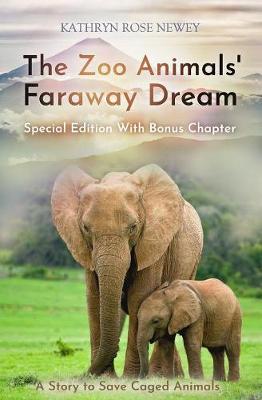 The The Zoo Animals' Faraway Dream (Special Edition): A Story to Save Caged Animals (Paperback)