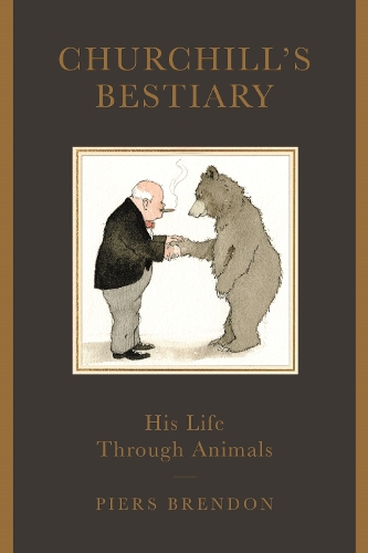 Churchill's Bestiary - Piers Brendon