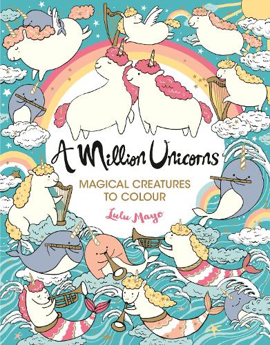 A Million Unicorns: Magical Creatures to Colour - A Million Creatures to Colour (Paperback)