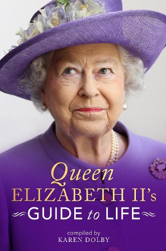 Queen Elizabeth II's Guide to Life (Hardback)