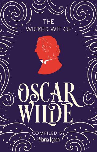 The Wicked Wit of Oscar Wilde - The Wicked Wit (Hardback)
