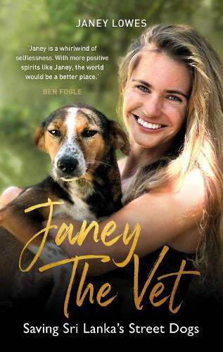 Janey the Vet: Saving Sri Lanka's Street Dogs (Hardback)