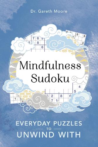 Mindfulness Sudoku: Everyday puzzles to unwind with - Everyday Mindfulness Puzzles (Paperback)