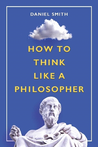 How to Think Like a Philosopher (Paperback)