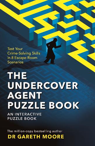 The Undercover Agent Puzzle Book: Test Your Crime-Solving Skills in 8 Escape Room Scenarios - Crime Puzzle Books (Paperback)
