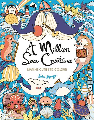 A Million Sea Creatures: Marine Cuties to Colour - A Million Creatures to Colour (Paperback)