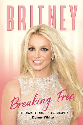 Britney: The Unauthorized Biography (Hardback)
