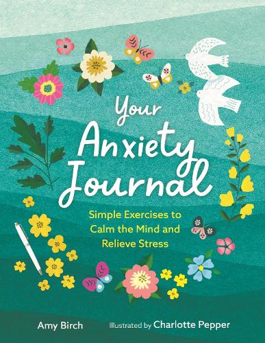 Your Anxiety Journal by Amy Birch, Charlotte Pepper | Waterstones