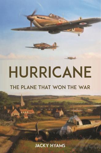 Hurricane: The Plane that Won the War (Hardback)