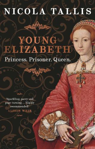 Cover of Young Elizabeth: Princess. Prisoner. Queen.