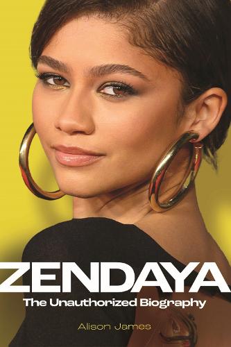 Zendaya: The Unauthorized Biography (Hardback)