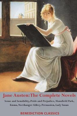 Jane Austen: The Complete Novels: Sense and Sensibility, Pride and Prejudice, Mansfield Park, Emma, Northanger Abbey, Persuasion, Lady Susan (Paperback)