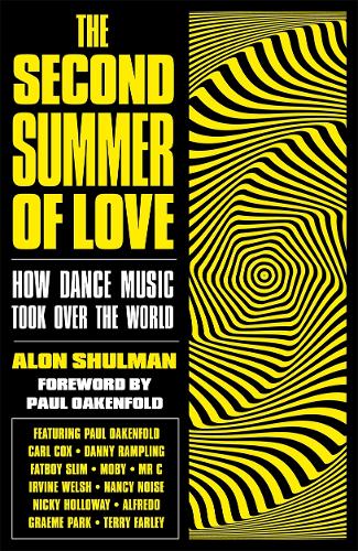 The Second Summer of Love: How Dance Music Took Over the World (Hardback)